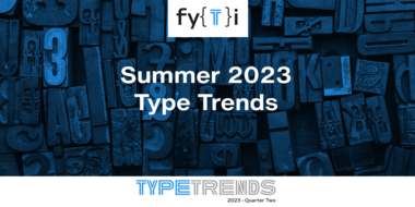 Type-Trends-2023-Q2-Summer-Type-Trends Type-Trends-2023-Q2-Summer-Type-Trends